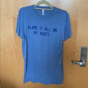 Graphic Tee “blame it all on my roots”